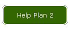 Help Plan 2